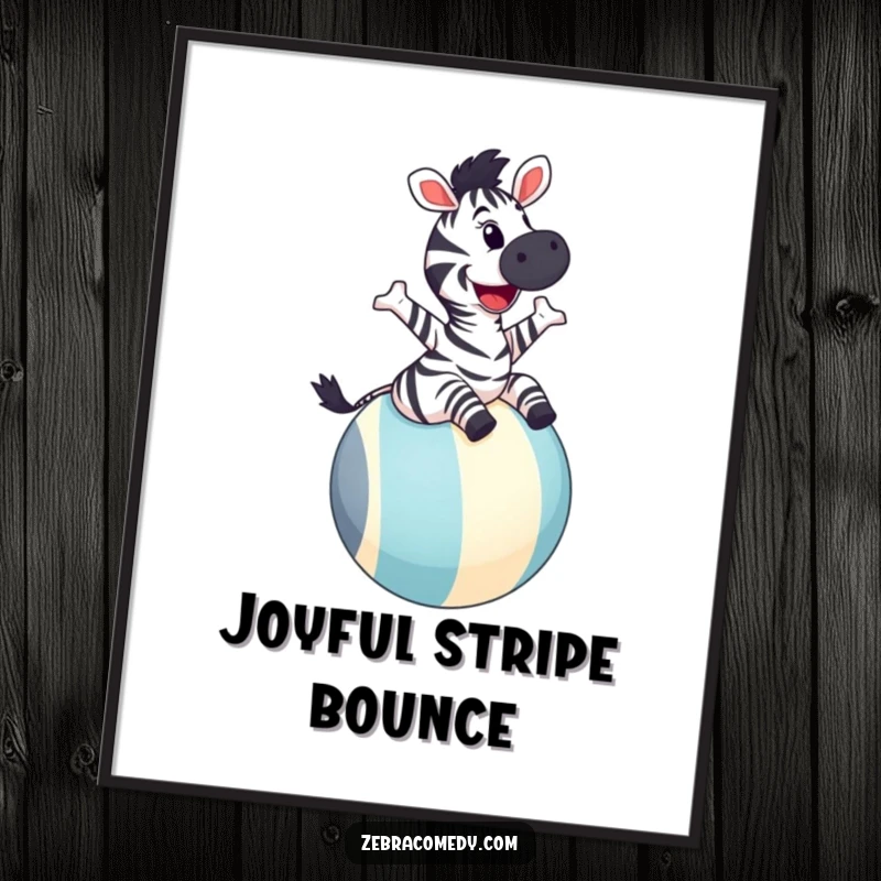 Funny zebra digital art print of a joyful zebra with a wide grin bouncing on a large striped ball, ready for instant download and display.