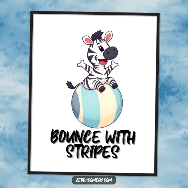 Funny zebra poster of a joyful zebra with a wide grin bouncing on a large striped ball, creating an energetic and cheerful wall decoration.