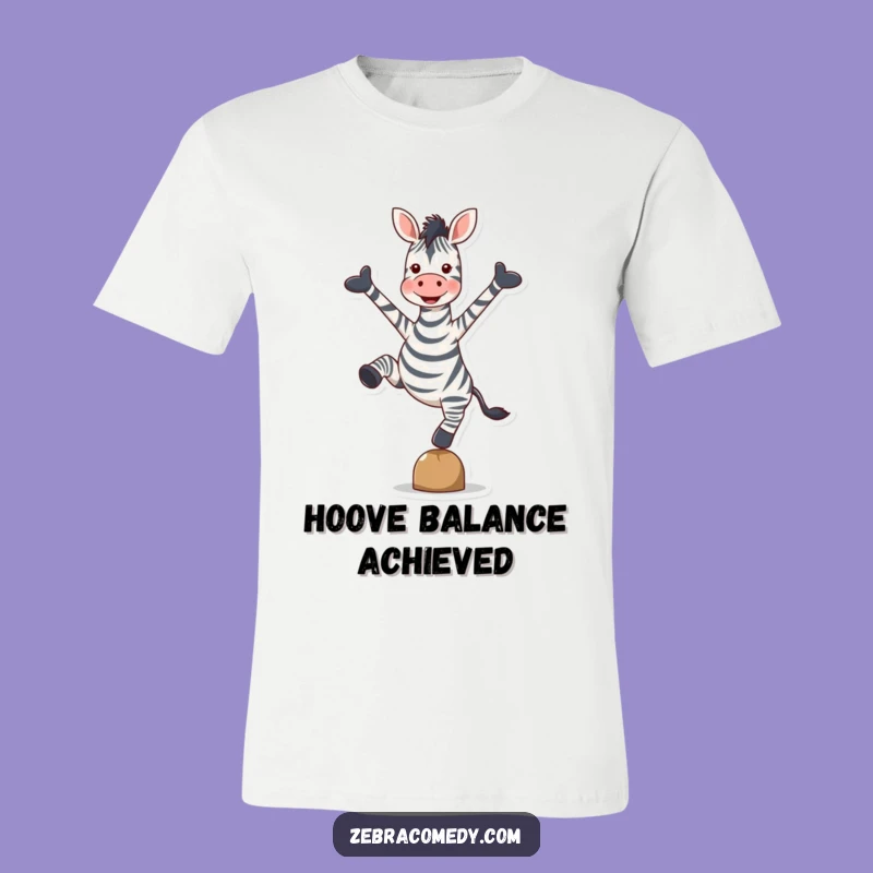 Funny Zebra T-Shirt: Hoove Balancing Act, Arms Wide Delight Tee